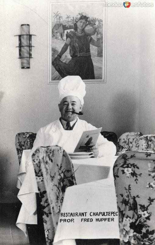 Chef Fred Hupfer, propietario del Restaurante Chapultepec