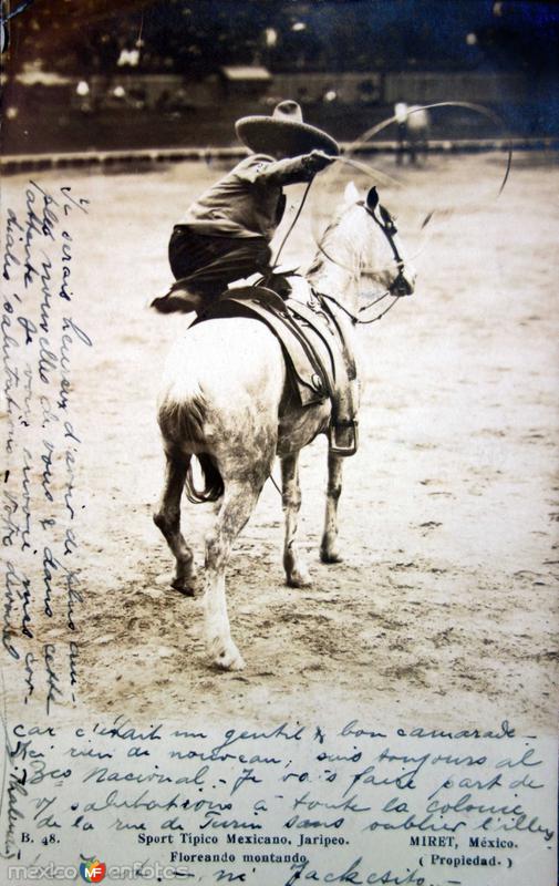 Tipos Mexicanos floreando la reata ( Circulada el 27 de Agosto de 1909 ) .