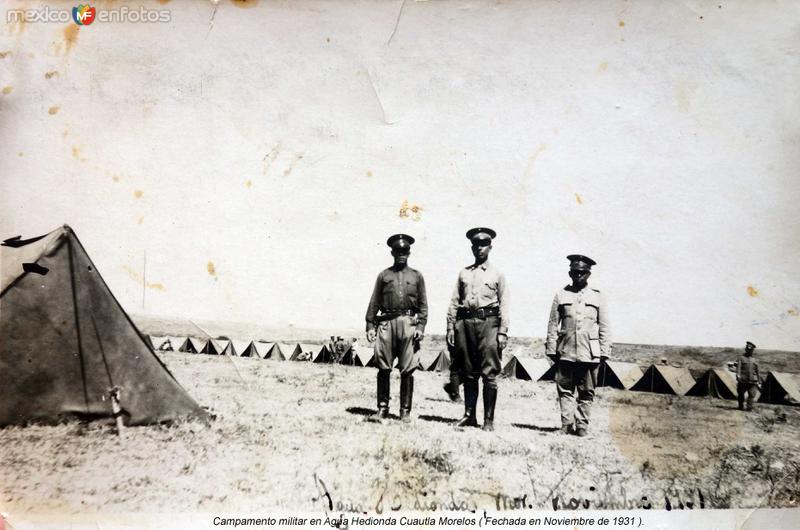 Campamento militar en Agua Hedionda Cuautla Morelos ( Fechada en Noviembre de 1931 ).