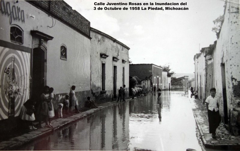 Calle Juventino Rosas en la Inundacion del 3 de Octubre de 1958 La Piedad, Michoacán