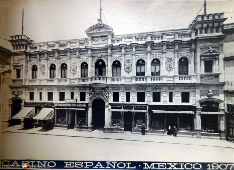 Casino Espanol Ciudad de México ( Fechada en 1907 ).