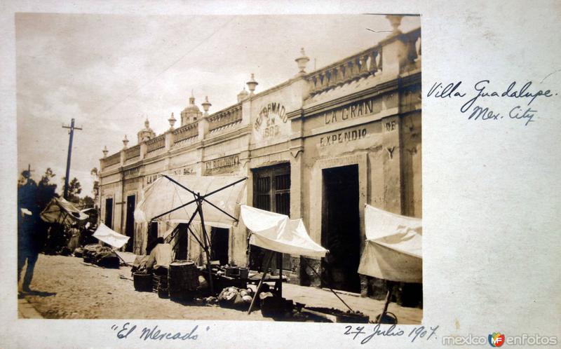 El mercado Villa de Guadalupe Ciudad de México ( Circulada el 24 de Julio de 1907 ).