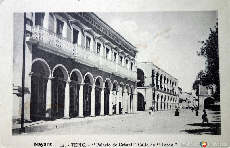 Fotos de Tepic, Nayarit, México: Palacio de cristal y calle de Lerdo.( Circulada el 26 de Diciembre de 1919 ).