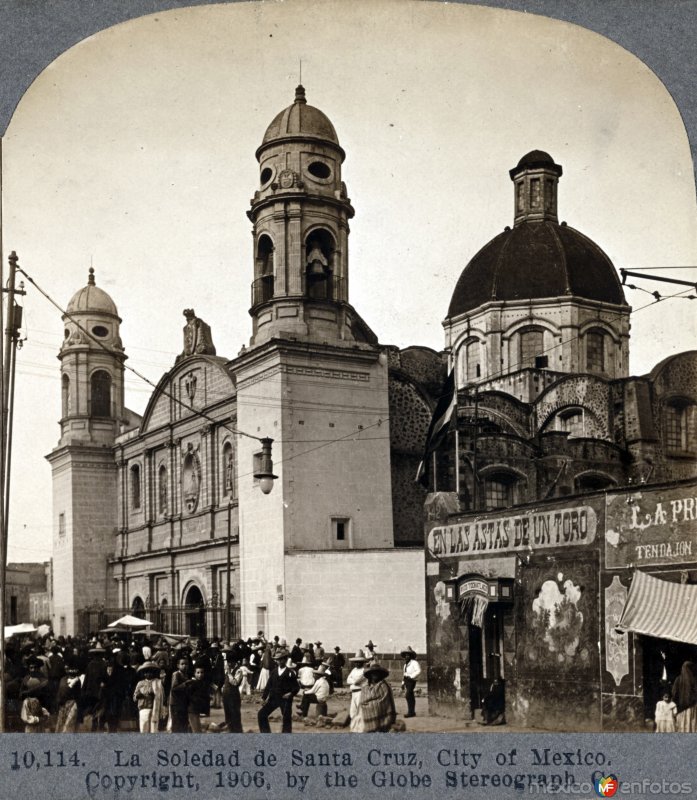 La Iglesia de La Soledad de Santa Cruz 1906.