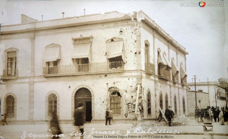 Esquina de La Avenida Juarez y Balderas Durante La Decena Trágica Febrero de (1913) Ciudad de México.