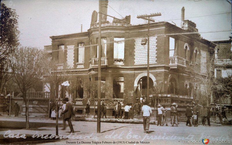 Casa incendiada de Sr presidente Francisco I Madero Durante La Decena Trágica Febrero de (1913) Ciudad de México.