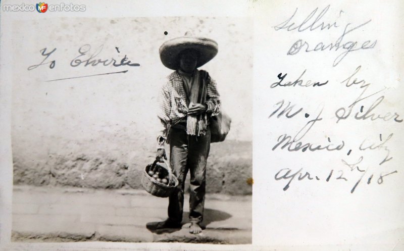 Tipos Mexicanos vendedor de naranjas  Ciudad de México  ( Circulada el 12 de Abril de 1918 ).