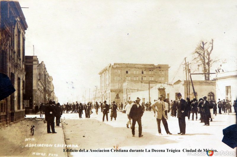 Edificio deLa Asociacion Cristiana durante La Decena Trágica  Ciudad de México.