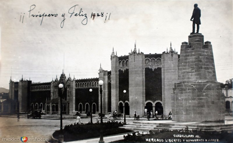 Mercado Libertad y monumento a Juarez Guadalajara, Jalisco 1928.