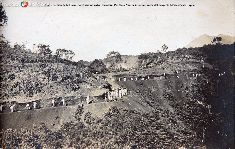 Construccion de la Carretera Nacional entre Teziutlán, Puebla a Nautla Veracruz autor del proyecto Moises Posos Tapia.