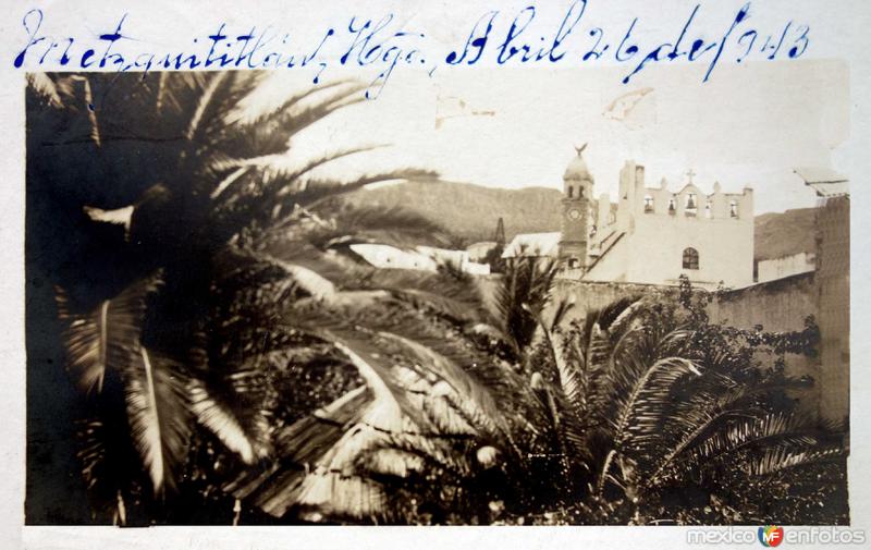 Fotos de Metzquititlán, Hidalgo: Panorama e Iglesia ( 1943 )