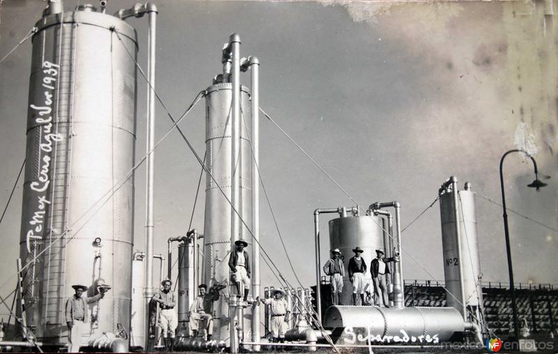 Fotos de Cerro Azul, Veracruz: Separadores de Pemex 1939.