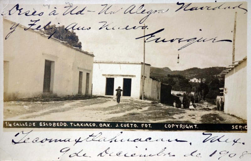 Fotos de Tlaxiaco, Oaxaca: Calle de Escobedo ( Circulada el 9 de Diciembre de 1908 ).