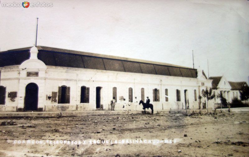 Fotos de Salina Cruz, Oaxaca: Correos Telegrafos y Escuela.