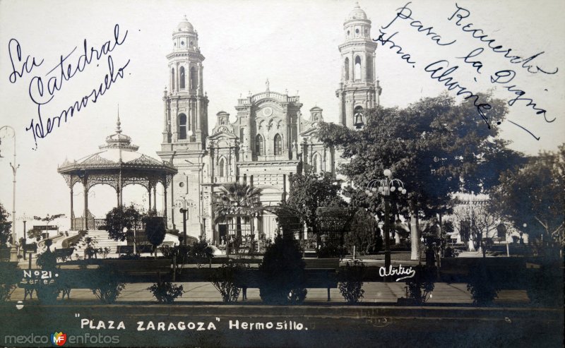 Fotos de Hermosillo, Sonora: Plaza Zaragoza ( Circulada el 27 de Enero de 1913 ).