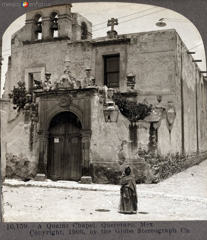 Fotos de Querétaro, Querétaro: La Capilla 1906