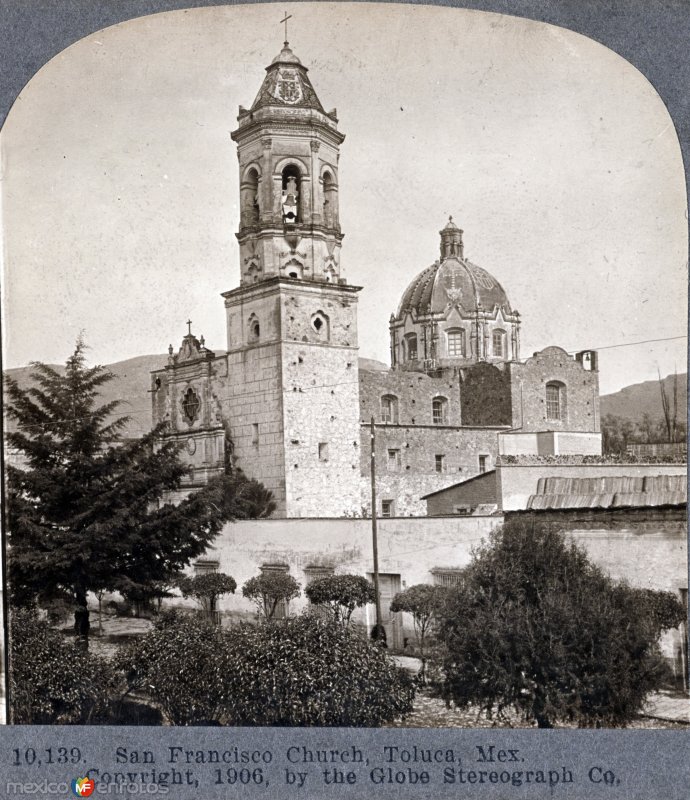 Fotos de Toluca, México: Iglesia de San Francisco 1906.