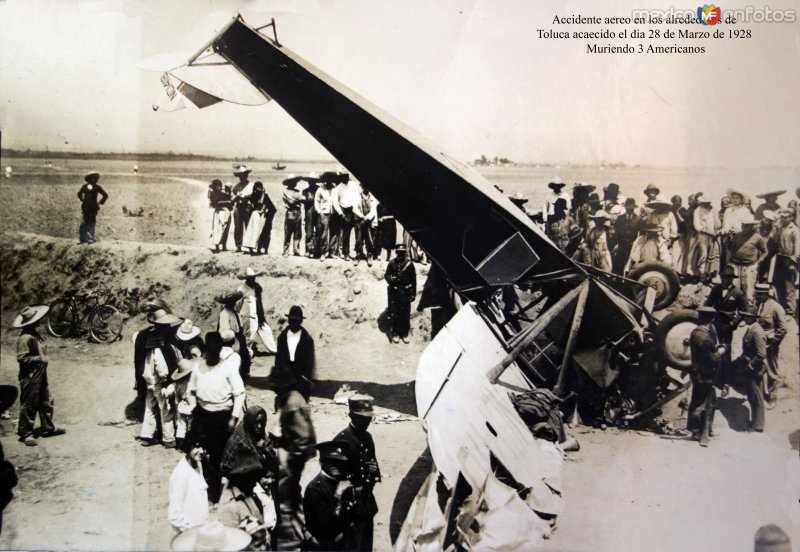 Fotos de Toluca, México: Accidente aereo en los alrededores de Toluca acaecido el dia 28 de Marzo de 1928 Muriendo 3 Americanos.