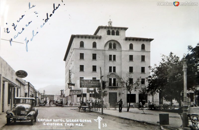 Fotos de Ciudad Victoria, Tamaulipas: Edificio Hotel Sierra Gorda. ( Circulada el 10 de Enero de 1940 ).