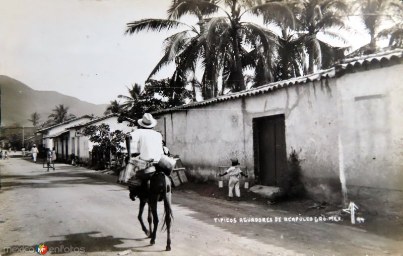 Fotos de Acapulco, Guerrero: Tipos Mexicanos tipicos aguadores..