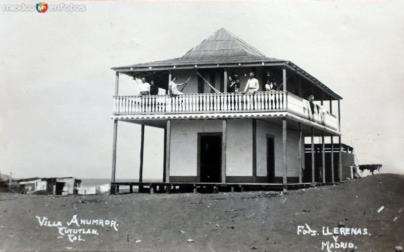 Fotos de Cuyutlán, Colima: Villa Ahumada. ( Circulada el 10 de Abril de 1926 ).