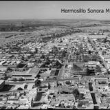 Fotos antiguas de Hermosillo